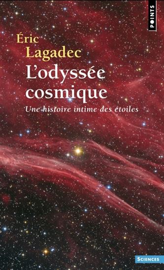 L&#39;Odyssée cosmique : une histoire intime des étoiles - ÉRIC LAGADEC