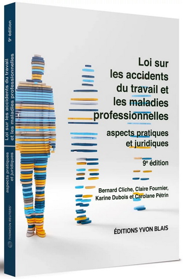 La Loi sur les accidents du travail et les maladies professionnelles : aspects pratiques et juridiques 9e éd. - COLLECTIF