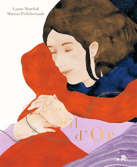 Le Fil d&#39;Or - LAURE MARCHAL - MARION PÉDEBERNADE
