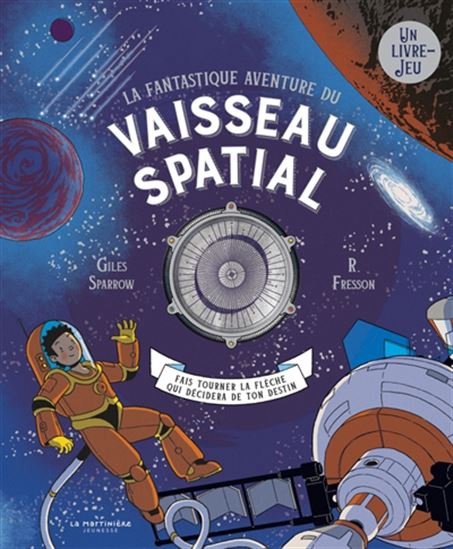 La Fantastique aventure du vaisseau spatial - GILES SPARROW - R FRESSON