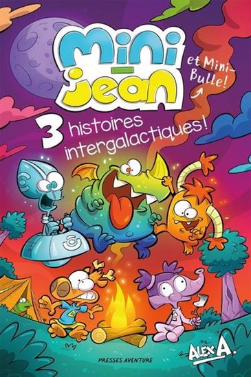 3 histoires intergalactiques ! - ALEX A & AL