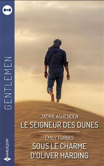 Le seigneur des dunes - Sous le charme d'Oliver Harding - JACKIE ASHENDEN - EMILY FORBES