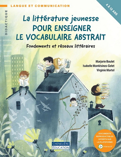 Littérature jeunesse pour enseigner le vocabulaire abstrait : Fondements et réseaux littéraires - MARJORIE BOULET & AL
