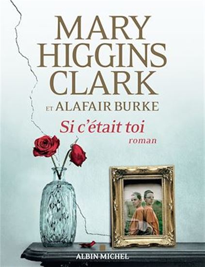 Si c&#39;était toi - MARY HIGGINS CLARK - ALAFAIR BURKE