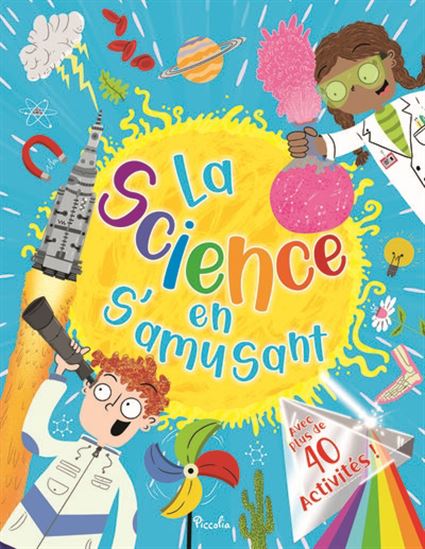 La Science en s'amusant : avec plus de 40 activités ! - COLLECTIF