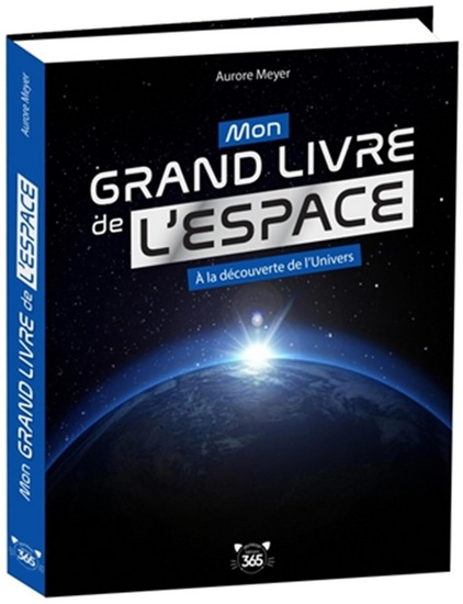 Mon grand livre de l'espace : à la découverte de l'Univers - AURORE MEYER