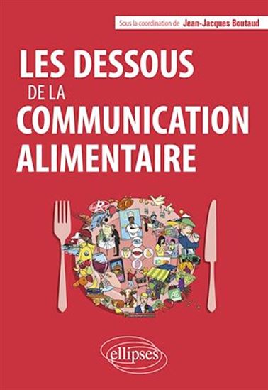 Les dessous de la communication alimentaire - COLLECTIF