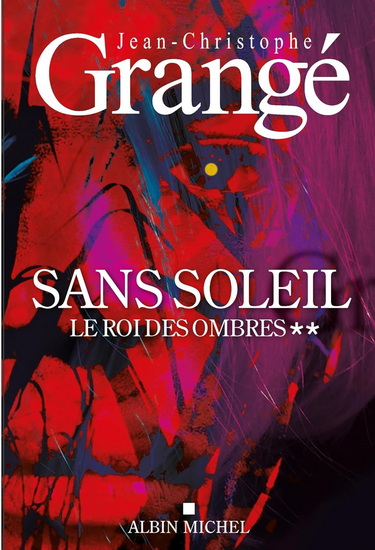 Le Roi des ombres T.02 - JEAN-CHRISTOPHE GRANGÉ