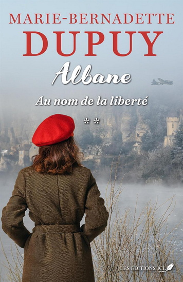 Albane T.02 Au nom de la liberté - MARIE-BERNADETTE DUPUY