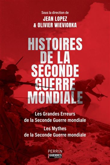 Histoires de la Seconde Guerre mondiale - JEAN LOPEZ & AL