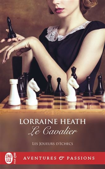 Les Joueurs d&#39;échecs T.02 Le cavalier - LORRAINE HEATH