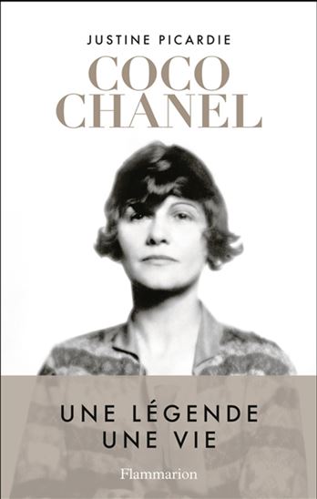 Coco Chanel : une légende, une vie - JUSTINE PICARDIE