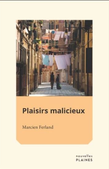 Plaisirs malicieux - MARCIEN FERLAND