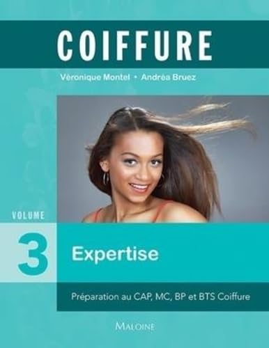 Coiffure T.03 Expertise : préparation au CAP, MC, BP et BTS coiffure - VÉRONIQUE MONTEL - ANDRÉA BRUEZ