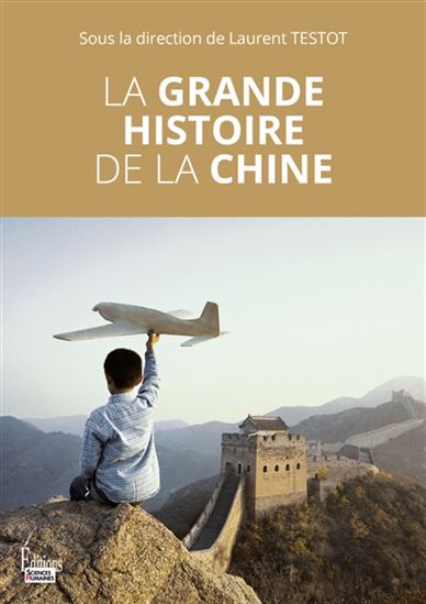 La Grande histoire de la Chine - LAURENT TESTOT & AL