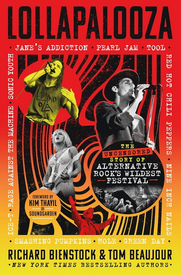 Lollapalooza : The Uncensored Story of Alternative Rock's Wildest Festival - RICHARD BIENSTOCK - TOM BEAUJOUR