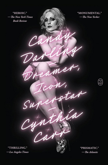 Candy Darling: Dreamer, Icon, Superstar - CYNTHIA CARR