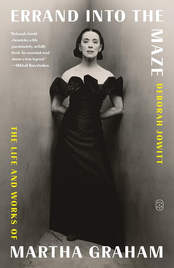 Errand into the Maze : The Life and Works of Martha Graham - DEBORAH JOWITT
