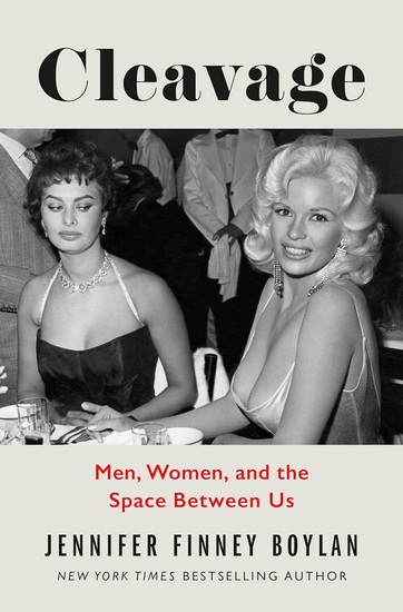 Cleavage : Men, Women, and the Space Between Us - JENNIFER FINNEY BOYLAN
