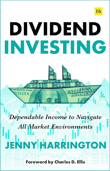 Dividend Investing : Dependable income for all seasons of life and markets - JENNY HARRINGTON