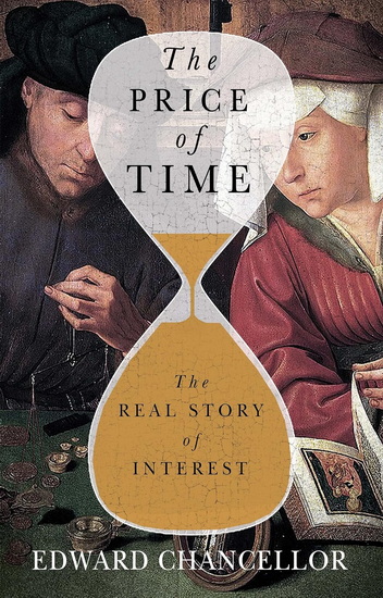 The Price of Time: The Real Story of Interest - EDWARD CHANCELLOR
