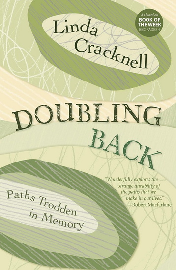 Doubling Back: Paths trodden in memory - LINDA CRACKNELL