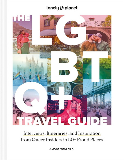 The LGBTQ+ Travel Guide 1 - ALICIA VALENSKI