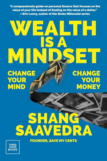 Wealth Is a Mindset: Change Your Mind, Change Your Money - SHANG SAAVEDRA