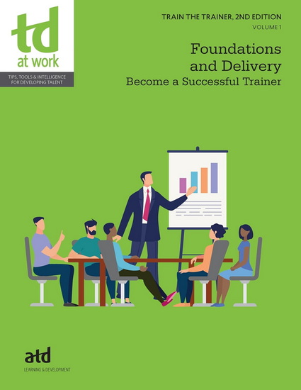 Train the Trainer, Volume 1: Foundations and Delivery: Become a Successful Trainer - COLLECTIF