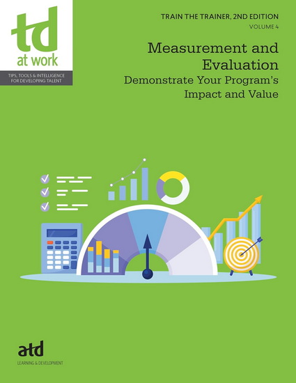 Train the Trainer, Volume 4: Measurement and Evaluation: Demonstrate Your Program&#39;s Impact and Value - COLLECTIF