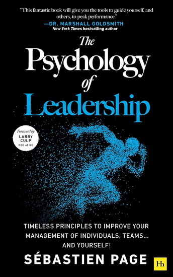 The Psychology of Leadership : Timeless principles to perfect your leadership of individuals and teams - SÉBASTIEN PAGE