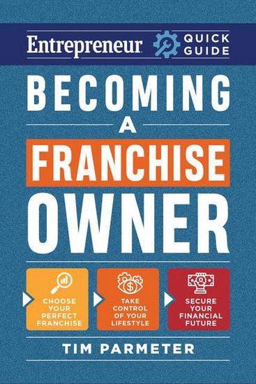 Becoming a Franchise Owner - TIM PARMETER