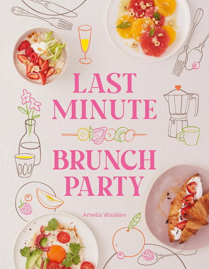 Last Minute Brunch Party - AMELIA WASILIEV