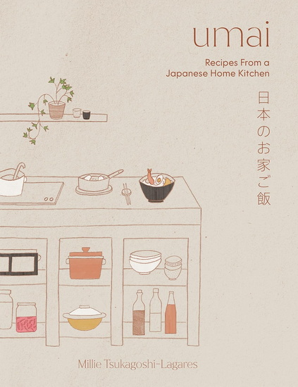 Umai : Recipes From a Japanese Home Kitchen - MILLIE TSUKAGOSHI