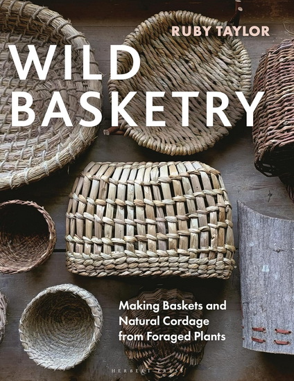 Wild Basketry - RUBY TAYLOR