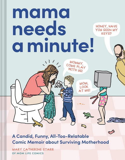 Mama Needs a Minute! - MARY CATHERINE STARR
