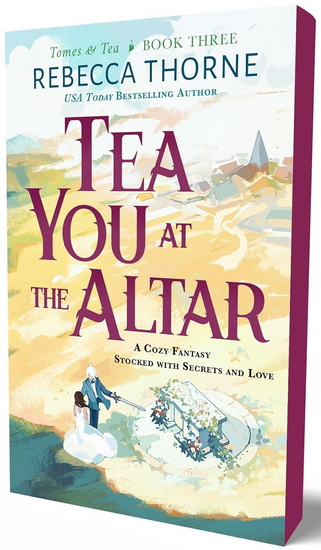 Tea You at the Altar - REBECCA THORNE