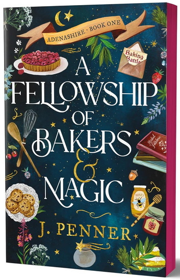 A Fellowship of Bakers & Magic (Deluxe Edition) - J PENNER