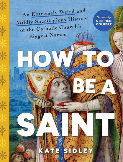 How to Be a Saint - KATE SIDLEY