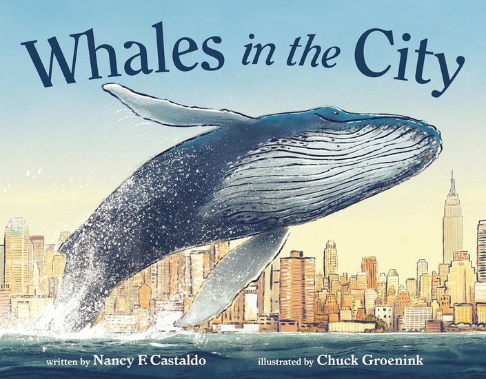 Whales in the City - NANCY F CASTALDO - CHUCK GROENINK