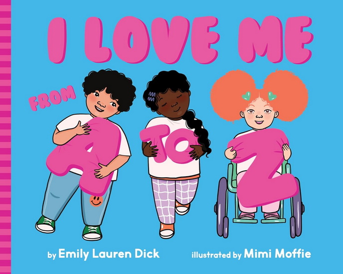 I Love Me from A to Z - EMILY LAUREN DICK - MIMI MOFFIE