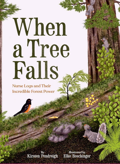 When a Tree Falls - KIRSTEN PENDREIGH - ELKE BOSCHINGER