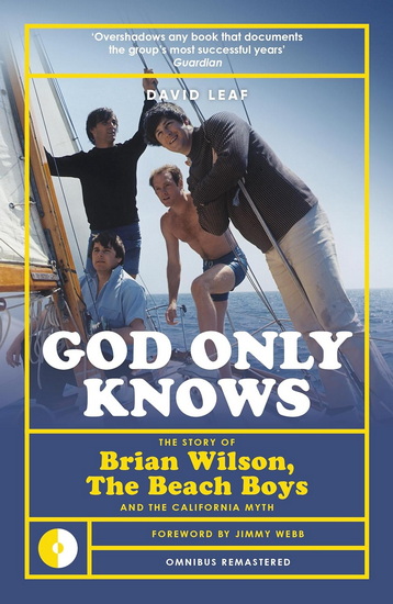 God Only Knows: The Story of Brian Wilson, the Beach Boys and the California Myth - DAVID LEAF