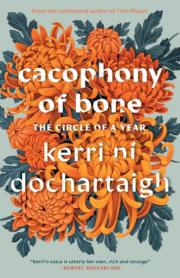 Cacophony of Bone: The Circle of a Year - KERRI NÍ DOCHARTAIGH