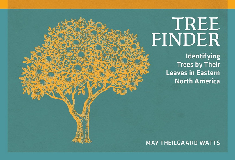 Tree Finder: Identifying Trees by Their Leaves in Eastern North America - MAY THEILGAARD WATTS