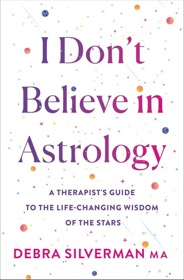 I Don&#39;t Believe in Astrology - DEBRA SILVERMAN