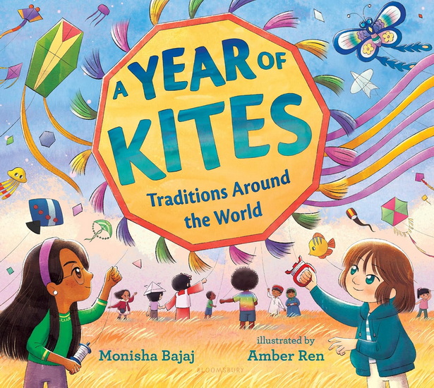 A Year of Kites: Traditions Around the World - MONISHA BAJAJ - AMBER REN