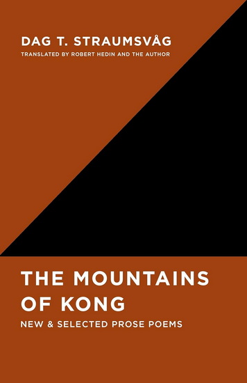 The Mountains of Kong: New and Selected Prose Poems - DAG T STRAUMSVÅG - ROBERT HEDIN