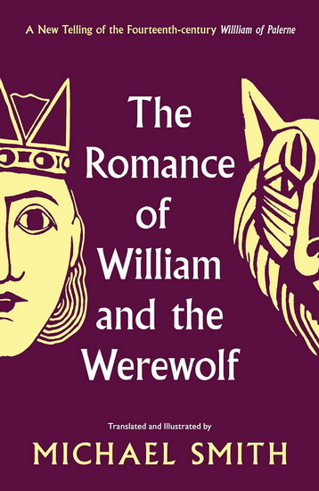 The Romance of William and the Werewolf - MICHAEL SMITH