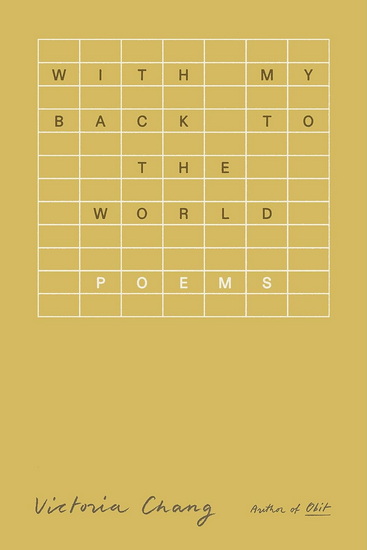 With My Back to the World - VICTORIA CHANG